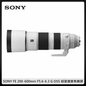 SONY FE 200-600mm F5.6-6.3 G OSS 超望遠變焦鏡頭 SEL200600G (公司貨)